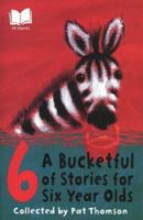 A Bucketful of Stories for Six Year Olds 0385400535 Book Cover