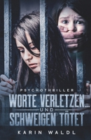 Worte verletzen ... und Schweigen tötet: Psychothriller 3960743718 Book Cover