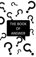 The Book Of Answers: Simple answer for your daily questions | Decision assistant to find a simple solution | Simple and Fun | Handbook | Simple ... | Paperback Cover, 203 Pages | 5.06” x 7.81” B07Y4K733X Book Cover