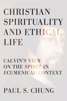 Christian Spirituality and Ethical Life 1556357907 Book Cover