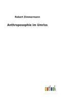 Anthroposophie Im Umriss: Entwurf Eines Systems Idealer Weltansicht Auf Readlistischer Grundlage 1018410805 Book Cover