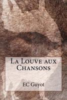 La Louve aux Chansons 1535091363 Book Cover