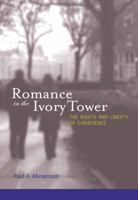 Romance in the Ivory Tower: The Rights and Liberty of Conscience 0262012375 Book Cover