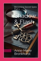 Shadow & Flash (Shadow & Flash Becoming Spies (Part 1)) B0DNT4ZDPM Book Cover