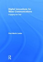 Digital Innovations for Mass Communications: Engaging the User 041566294X Book Cover