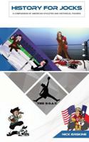 History for Jocks: A Comparison of American Athletes and Historical Figures 198387373X Book Cover