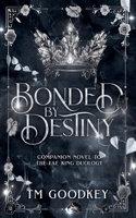 Bonded By Destiny: Book 3 (The Fae King Series) 106928050X Book Cover
