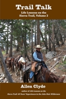 Trail Talk: Life Lessons on the Sierra Trail, Volume 2 B0DV87HWZN Book Cover