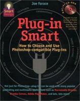 Plug-In Smart: How to Choose and Use Photoshop-Compatible Plug-Ins (Smart Design) 1564964310 Book Cover
