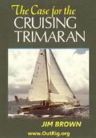 The Case for the Cruising Trimaran 0877421676 Book Cover
