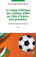 La coupe d'Afrique des nations 1984 en Côte d'Ivoire : une première (French Edition) 2385418320 Book Cover