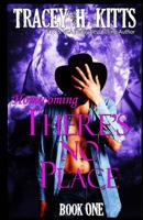 There's No Place: Homecoming 1546542248 Book Cover