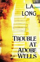 Trouble at Adobe Wells 1683945662 Book Cover