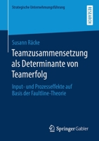 Teamzusammensetzung ALS Determinante Von Teamerfolg: Input- Und Prozesseffekte Auf Basis Der Faultline-Theorie 3658286962 Book Cover