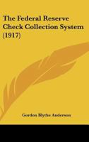 The Federal Reserve Check Collection System 0548842116 Book Cover