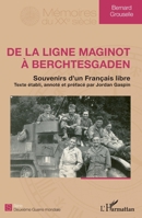 De la ligne Maginot à Berchtesgaden: Souvenirs d'un français libre (Mémoires Du Xxe Siècle) (French Edition) 234307402X Book Cover