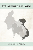 It Happened in Hanoi B0F7DCVHQK Book Cover