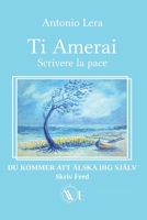 Ti amerai Scrivere la Pace: DU KOMMER ATT ÄLSKA DIG SJÄLV - Skriv Fred B0FVKWJSM6 Book Cover