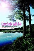 Come Smile With Me: From the Heart of a Polio Survivor 1414024800 Book Cover