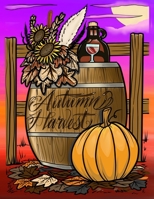 Autumn Harvest: Unique Designs to Cozy up to and de-stress while developing your creativity. B09JJGSRWL Book Cover