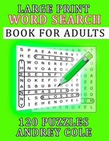 Large Print Word Search Book For Adults: 120 Puzzles 1657110176 Book Cover
