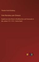 Vom Roroima zum Orinoco: Ergebnisse einer Reise in Nordbrasilien und Venezuela in den Jahren 1911-1913 - Vierter Band 3368496190 Book Cover