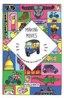 Making Moves: Ungew�hnliche Arten von A nach B zu gelangen 1494320215 Book Cover
