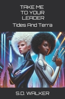 Take Me To Your Leader: Tides And Terra B0DT6HSVKB Book Cover