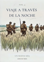 Viaje a través de la noche: Vol. 4: Un nuevo día (Spanish Edition) 1998711285 Book Cover