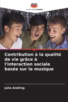 Contribution à la qualité de vie grâce à l'interaction sociale basée sur la musique (French Edition) 6208289491 Book Cover