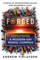 Forged: A Modern-Day Moral Compass 1066603049 Book Cover