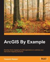ArcGIS By Example 1782175202 Book Cover