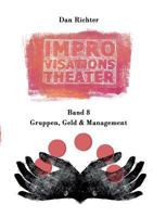 Improvisationstheater. Band 8: Gruppen, Geld und Management 3748192479 Book Cover