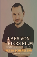 Lars von Triers film. Tvang og befrielse 8762101641 Book Cover