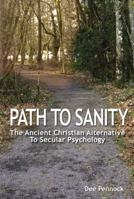 God's Path To Sanity: Lessons From Ancient Holy Counselors On How To Have A Sound Mind 1933654260 Book Cover