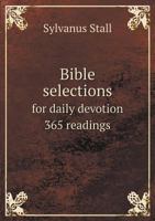 Bible Selections for Daily Devotion; 365 Readings .. 1149283319 Book Cover