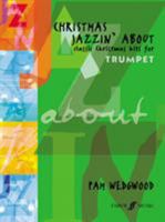 Christmas Jazzin' about for Trumpet: Classic Christmas Hits 0571516963 Book Cover