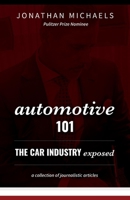 Automotive 101: The Car Industry Exposed 1543982999 Book Cover