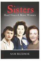 SISTERS: Hard Times & Brave Women 1670357066 Book Cover