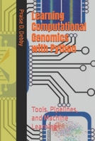 Learning Computational Genomics with Python: Tools, Pipelines, and Machine Learning B0FR4WHLPC Book Cover