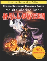 Halloween Adult Coloring Book: New and Expanded Edition, Stress Relieving Coloring Pages, 40+ Unique Designs, Jack-o-Lanterns, Witches, Haunted Houses, and More! B09BGKJRTQ Book Cover