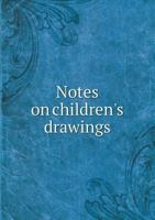 Notes on Children's Drawings 5518511930 Book Cover