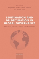 Legitimation and Delegitimation in Global Governance: Practices, Justifications, and Audiences 0192856111 Book Cover