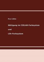 Sättigung im CIELAB-Farbsystem und LSh-Farbsystem: Habilitationsschrift 3842329881 Book Cover