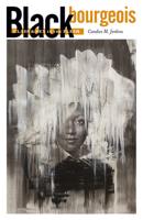 Black Bourgeois: Class and Sex in the Flesh 1517905796 Book Cover