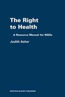 The Right to Health: A Resource Manual for NGOs 9004154388 Book Cover