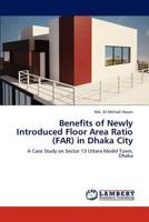 Benefits of Newly Introduced Floor Area Ratio (FAR) in Dhaka City: A Case Study on Sector 13 Uttara Model Town, Dhaka 3845438851 Book Cover