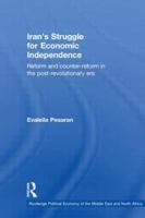 Iran's Struggle for Economic Independence: Reform and Counter-Reform in the Post-Revolutionary Era 0415838274 Book Cover