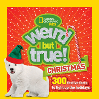 Weird But True Christmas: 300 Festive Facts to Light Up the Holidays 1426328893 Book Cover