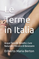 Le Terme in Italia: Acque Termali, Benefici, Cure Naturali e Percorsi di Benessere (Italian Edition) B0GXRX9XPG Book Cover